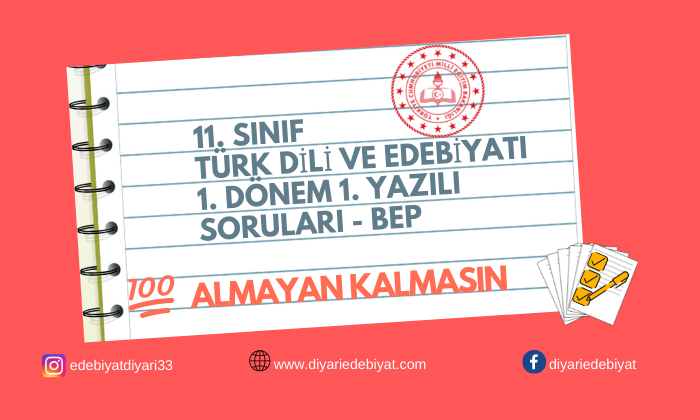 11. SINIF TÜRK DİLİ VE EDEBİYATI 1. DÖNEM 1. BEP YAZILI
