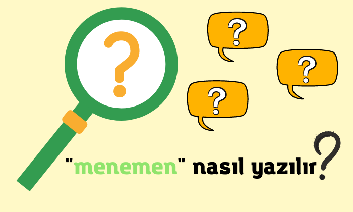 Menemen Nasıl Yazılır? Melemen Nasıl Yazılır?