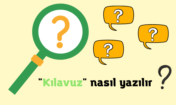 Kılavuz Nasıl Yazılır? Klavuz Nasıl Yazılır?