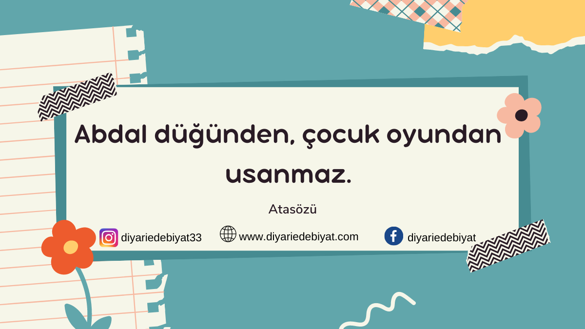Abdal düğünden, çocuk oyundan usanmaz