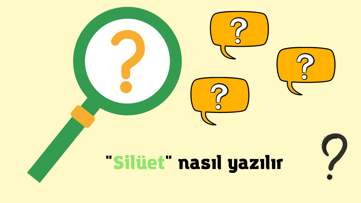 Silüet Nasıl Yazılır? Sülüyet Nasıl Yazılır?