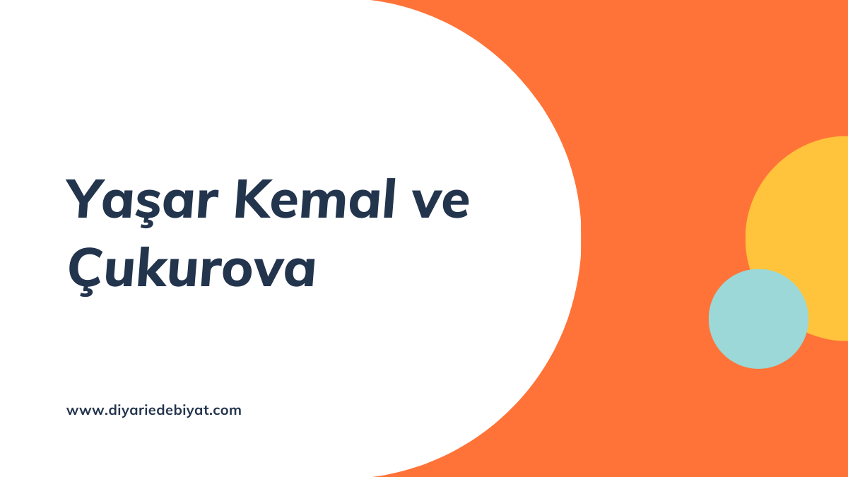 Yaşar Kemal ve Çukurova