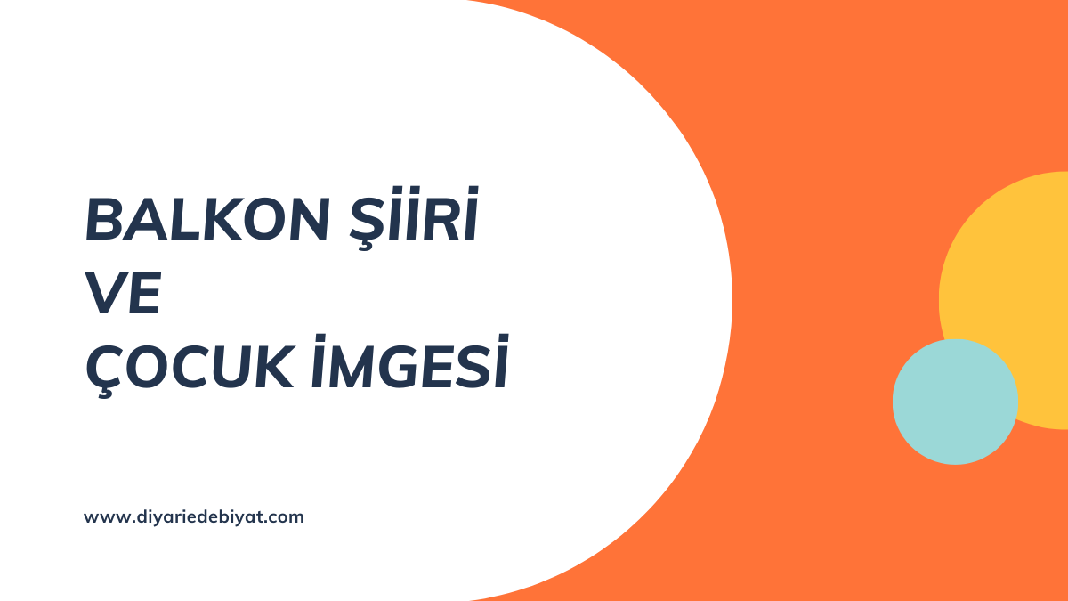 BALKON ŞİİRİ VE ÇOCUK İMGESİ