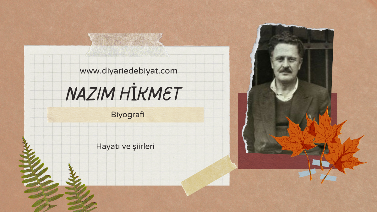 NÂZIM HİKMET’İN HAYATI VE ŞİİRLERİ