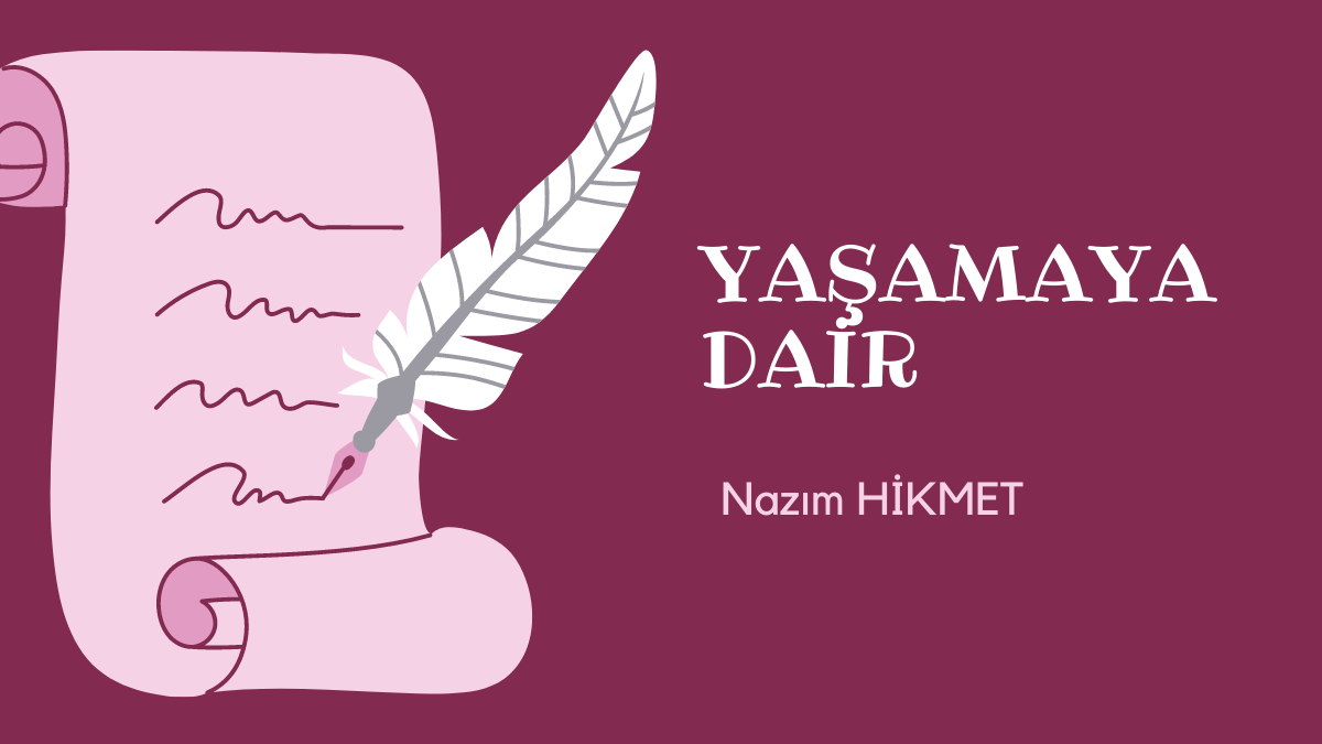 YAŞAMAYA DAİR