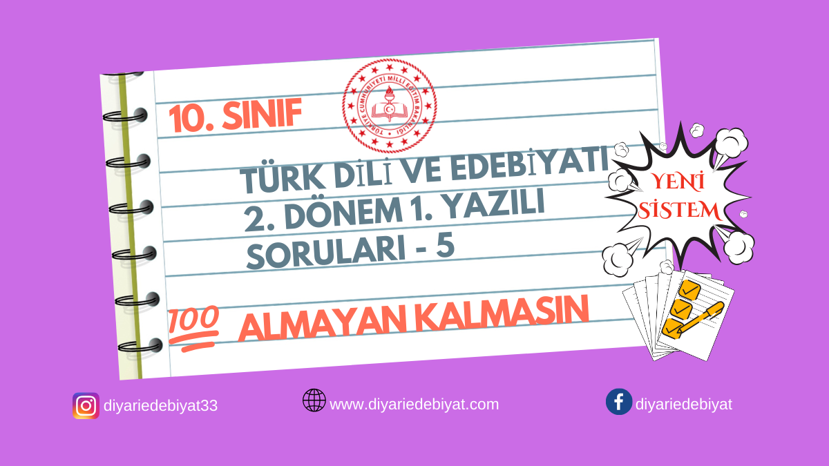 10. SINIF TÜRK DİLİ VE EDEBİYATI 2. DÖNEM 1.YAZILI SORULARI – 5