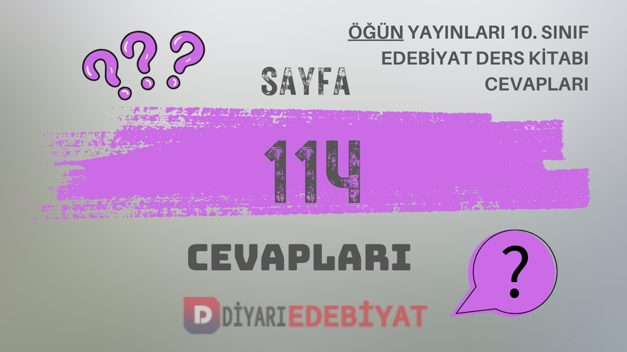 Öğün Yayınları 10. Sınıf Türk Dili ve Edebiyatı Ders Kitabı Sayfa 114 Cevapları
