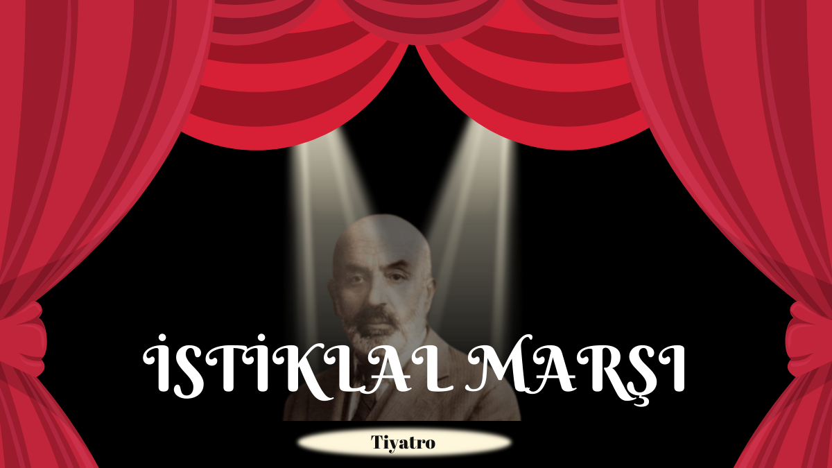 İstiklal Marşı Tiyatro