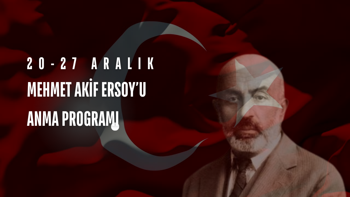 MEHMET AKİF ERSOY’U ANMA PROGRAMI