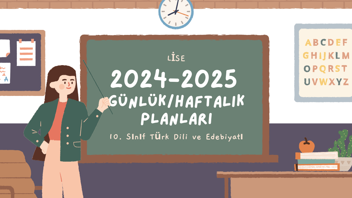10. Sınıf Türk Dili ve Edebiyatı Günlük Haftalık Planları