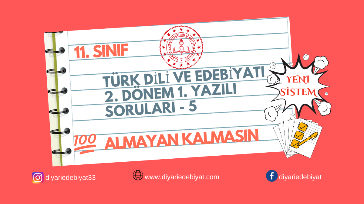 11. SINIF TÜRK DİLİ VE EDEBİYATI 2. DÖNEM 1.YAZILI SORULARI – 5
