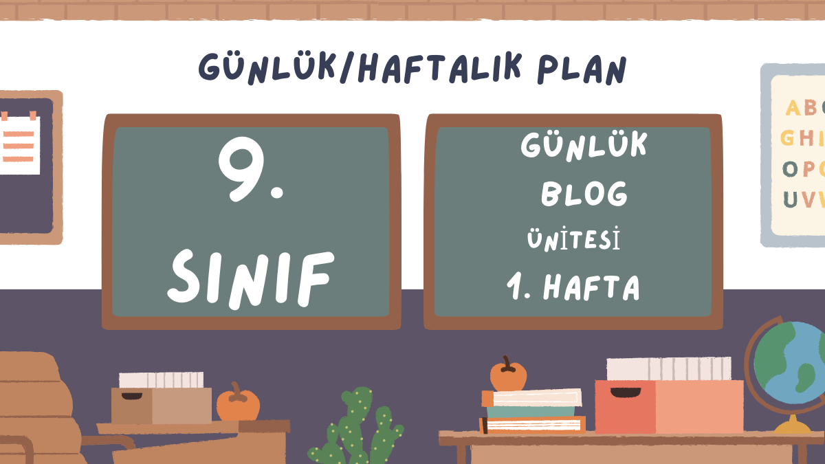 9. SINIF GÜNLÜK-BLOG ÜNİTESİ 1. HAFTA