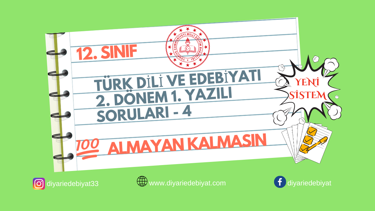 12. SINIF TÜRK DİLİ VE EDEBİYATI 2. DÖNEM 1.YAZILI SORULARI – 4