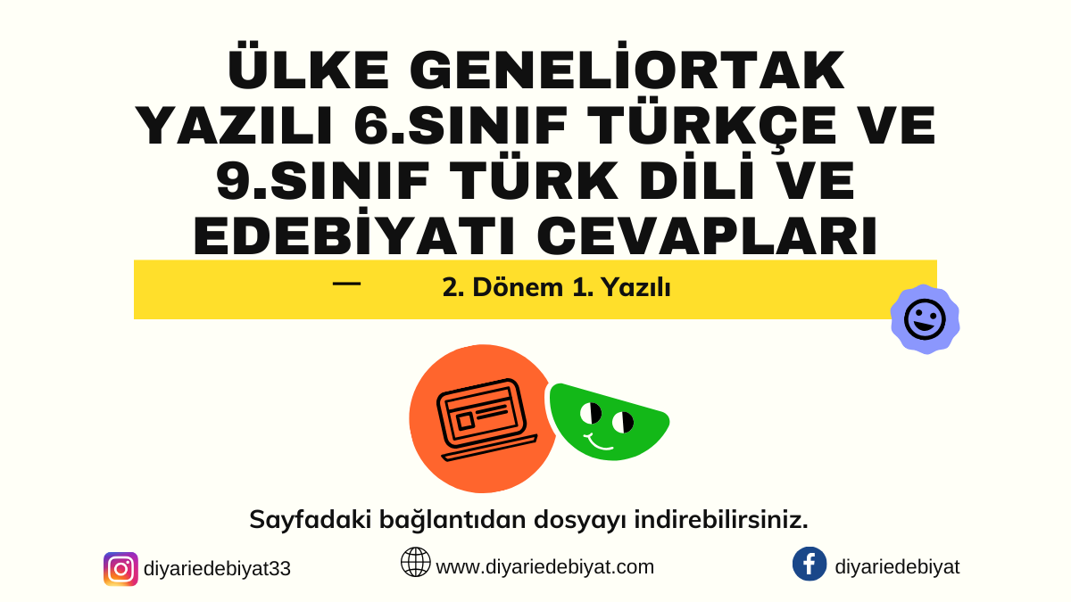 ÜLKE GENELİ ORTAK YAZILI 6.SINIF TÜRKÇE VE 9.SINIF TÜRK DİLİ VE EDEBİYATI CEVAPLARI