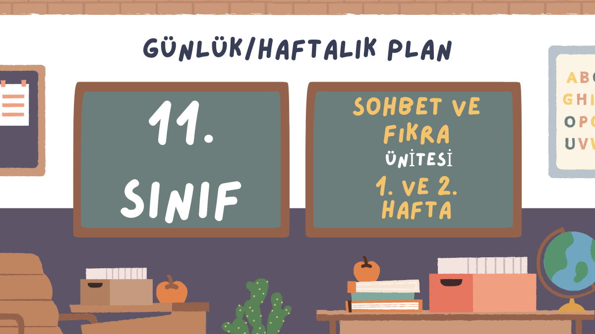 11. SINIF SOHBET VE FIKRA ÜNİTESİ 1. VE 2. HAFTA