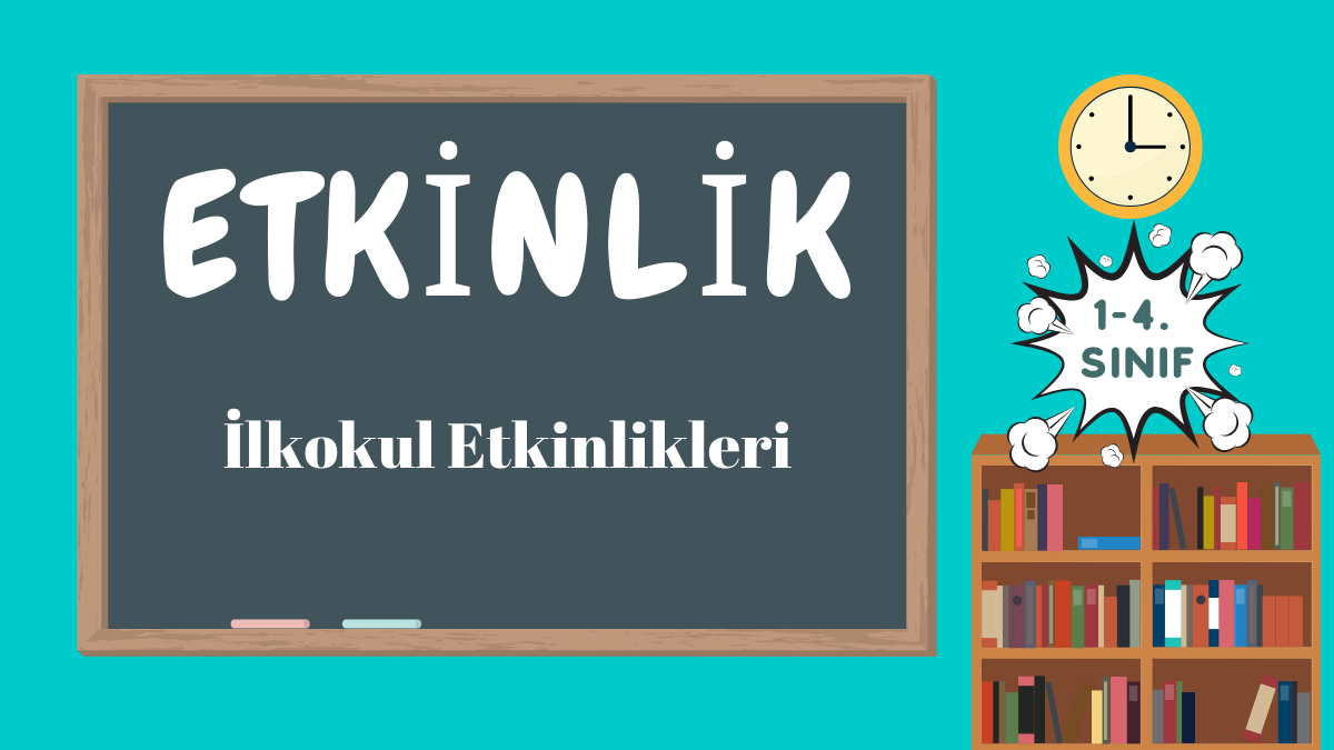 İlkokul Etkinlikleri (1-4. Sınıf)